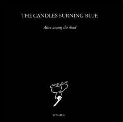 The Candles Burning Blue : Alive Among the Dead